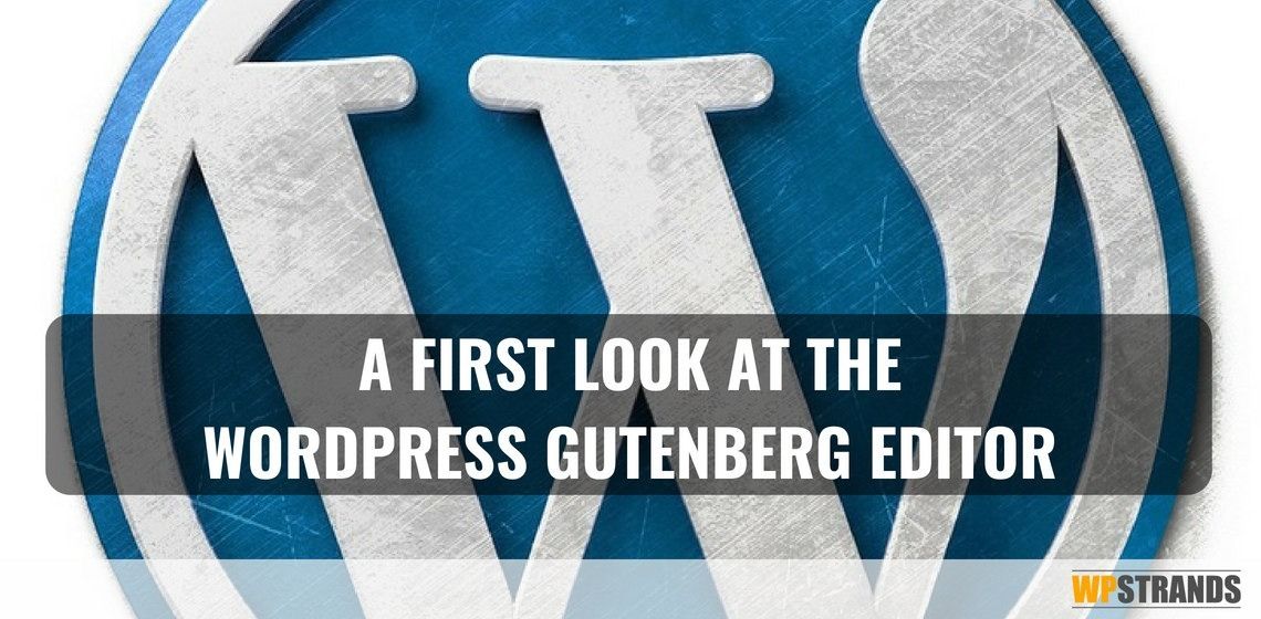 wordpress gutenberg editor first look