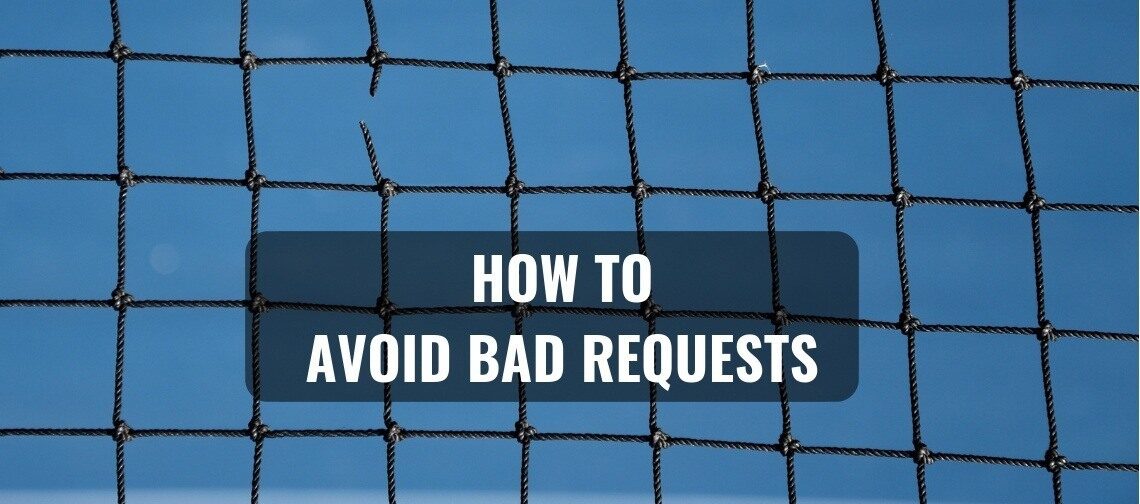 Avoid Bad Requests